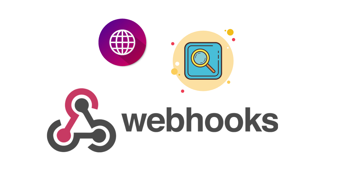 All You Need To Know About Webhooks All You Need To Know About Webhooks