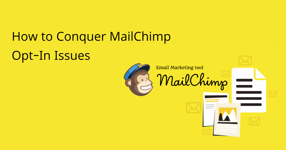 How to Conquer MailChimp OptIn Issues