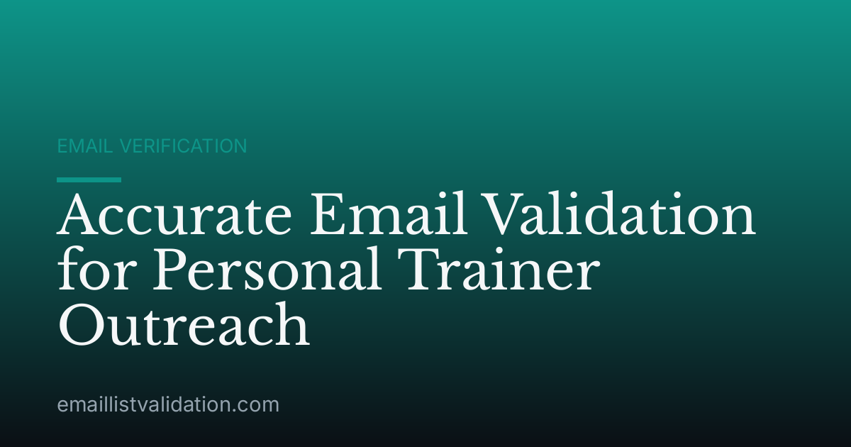 Accurate Email Validation for Personal Trainer Outreach