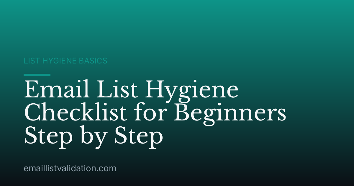Email List Hygiene Checklist for Beginners Step by Step