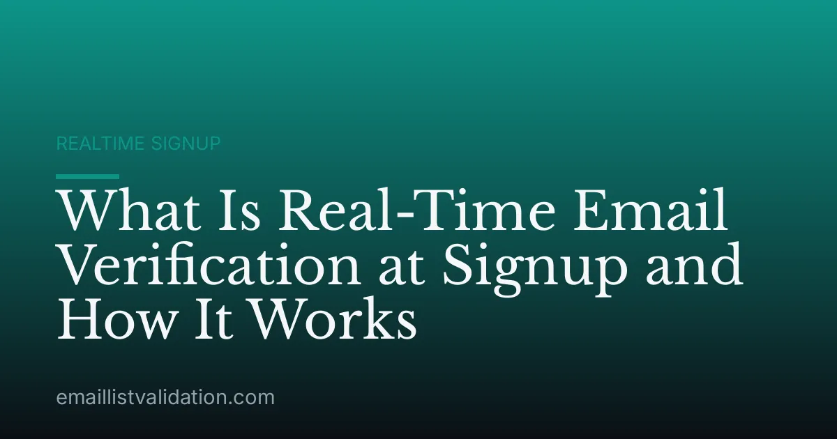 What Is Real-Time Email Verification at Signup and How It Works