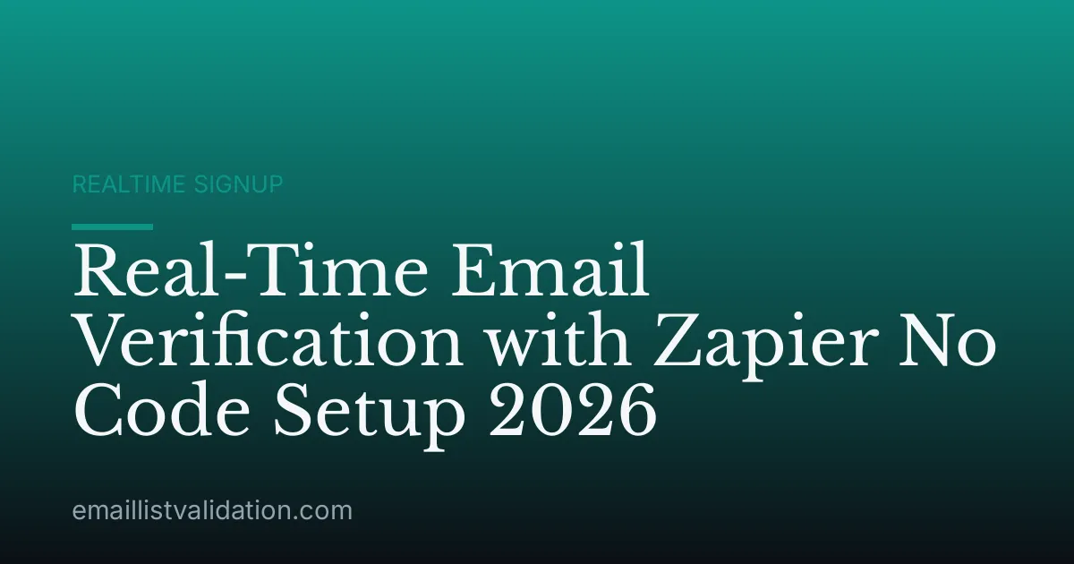 Real-Time Email Verification with Zapier No Code Setup 2026