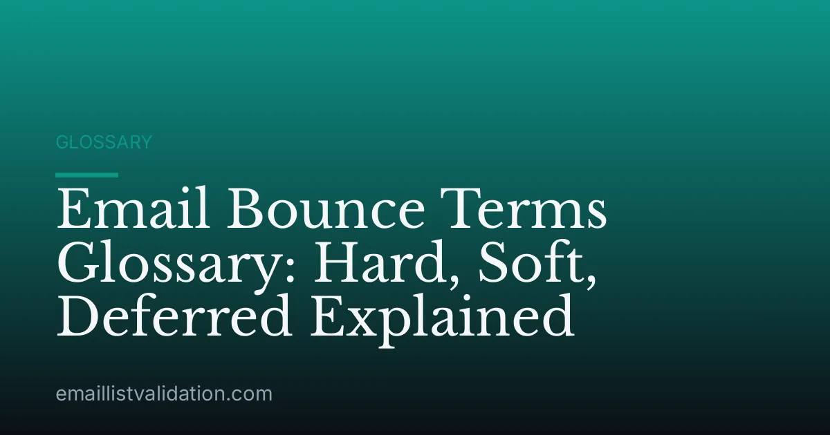 Email Bounce Terms Glossary: Hard, Soft, Deferred Explained