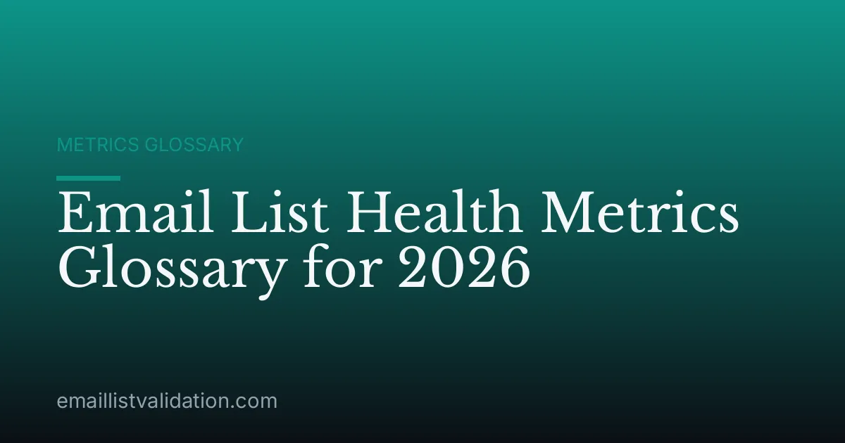 Email List Health Metrics Glossary for 2026