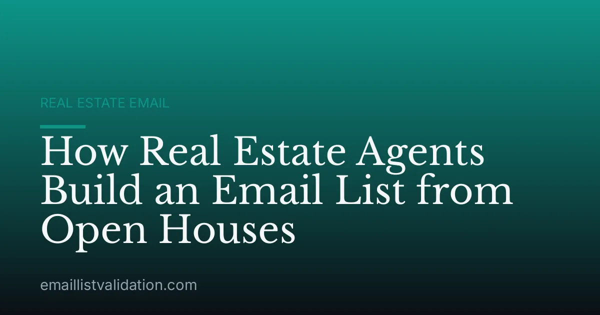 How Real Estate Agents Build an Email List from Open Houses