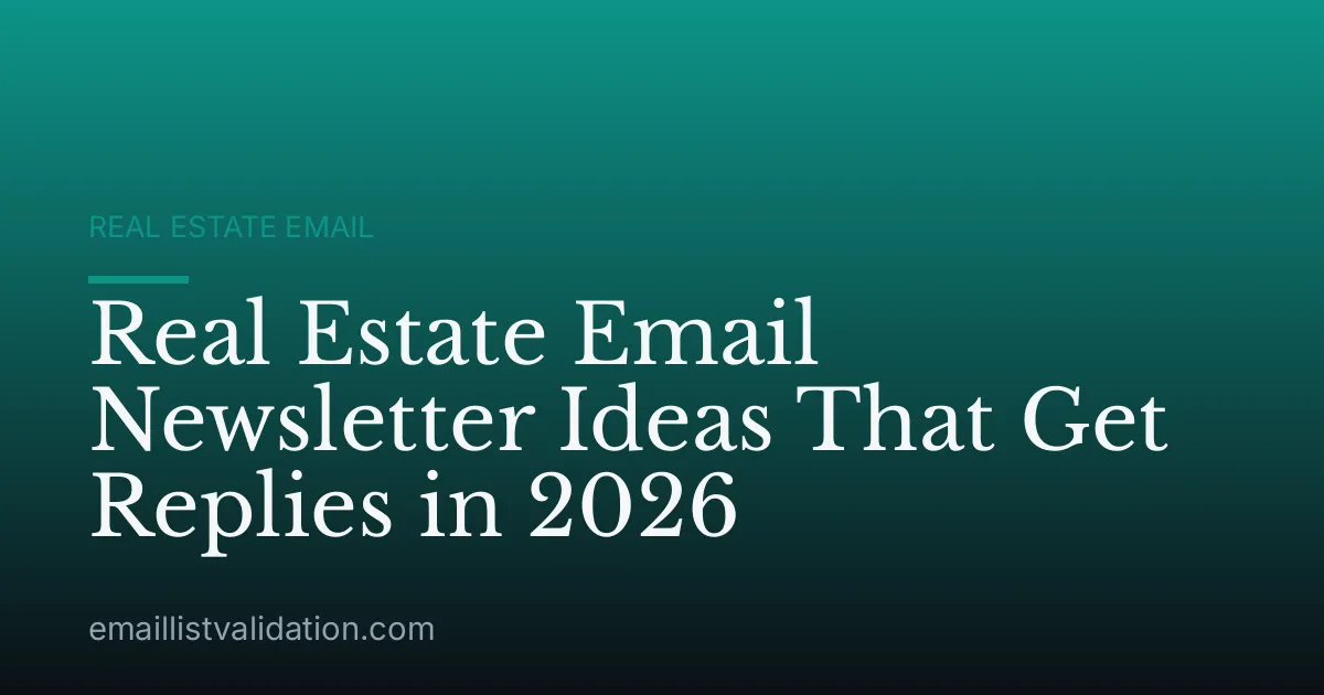 Real Estate Email Newsletter Ideas That Get Replies in 2026
