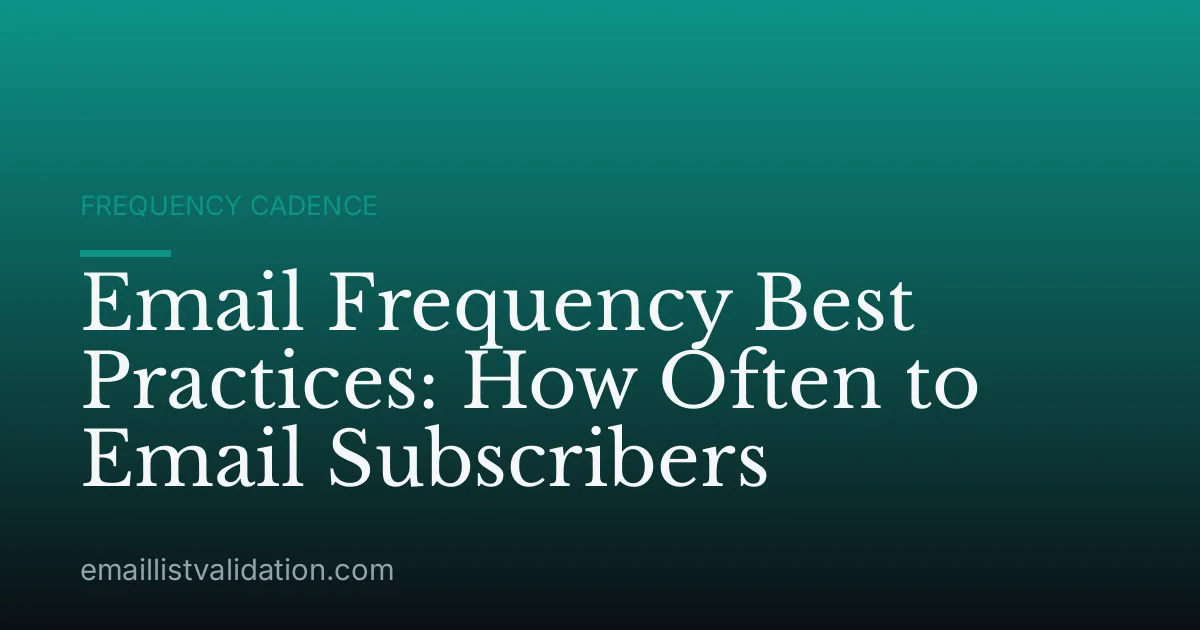 Email Frequency Best Practices: How Often to Email Subscribers