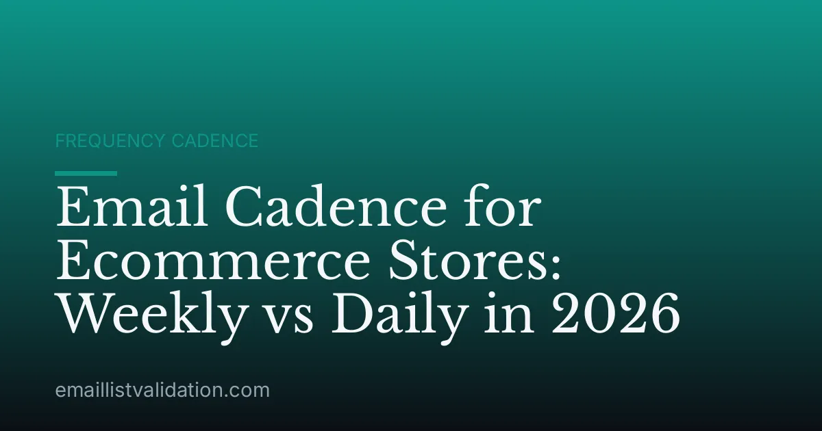 Email Cadence for Ecommerce Stores: Weekly vs Daily in 2026