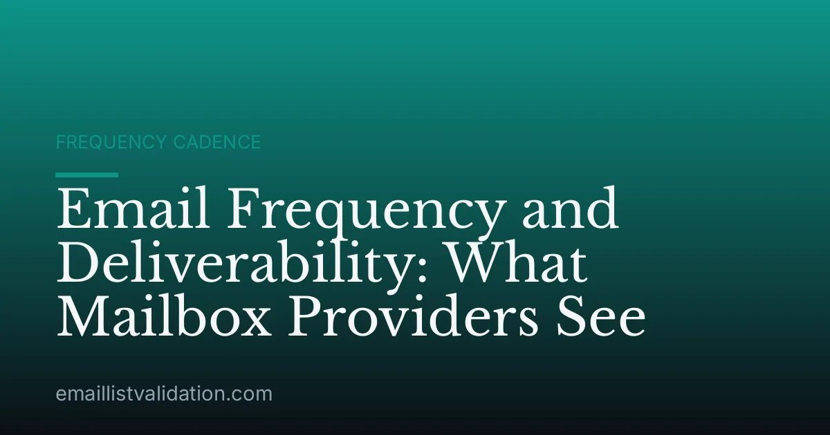 Email Frequency and Deliverability: What Mailbox Providers See
