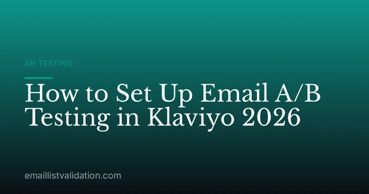 How to Set Up Email A/B Testing in Klaviyo 2026