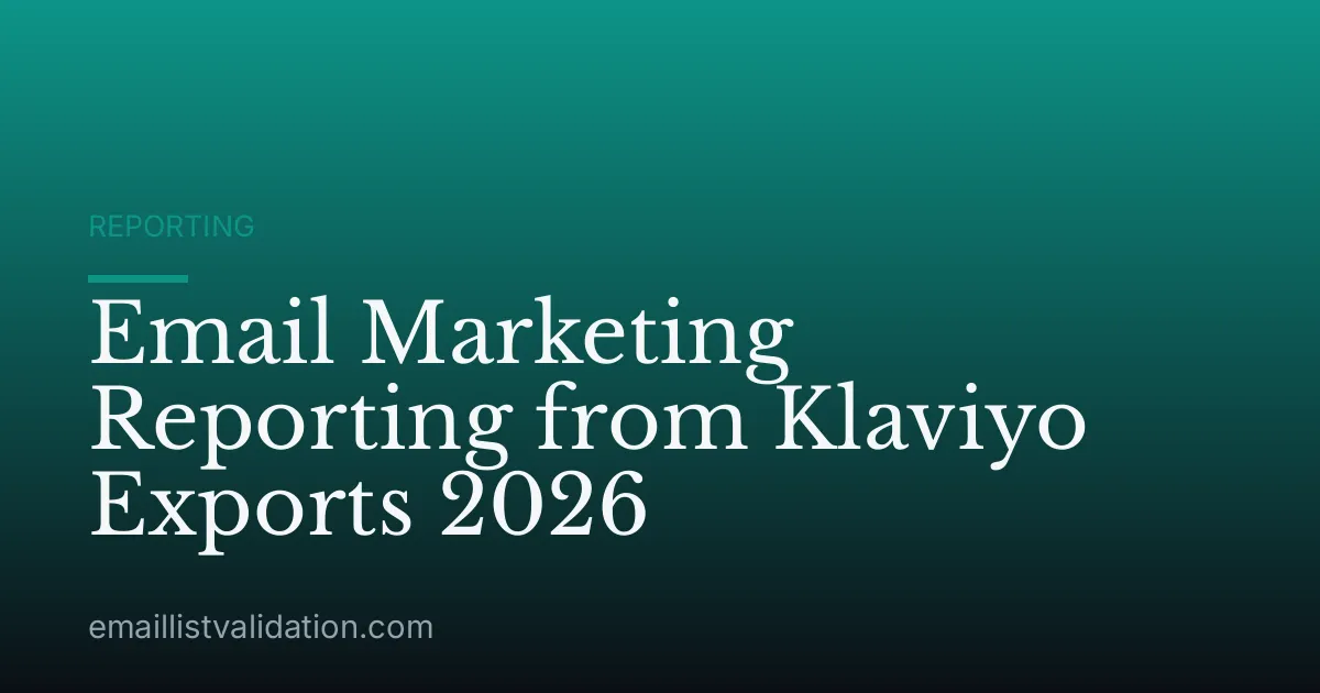 Email Marketing Reporting from Klaviyo Exports 2026