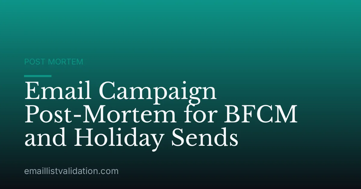 Email Campaign Post-Mortem for BFCM and Holiday Sends