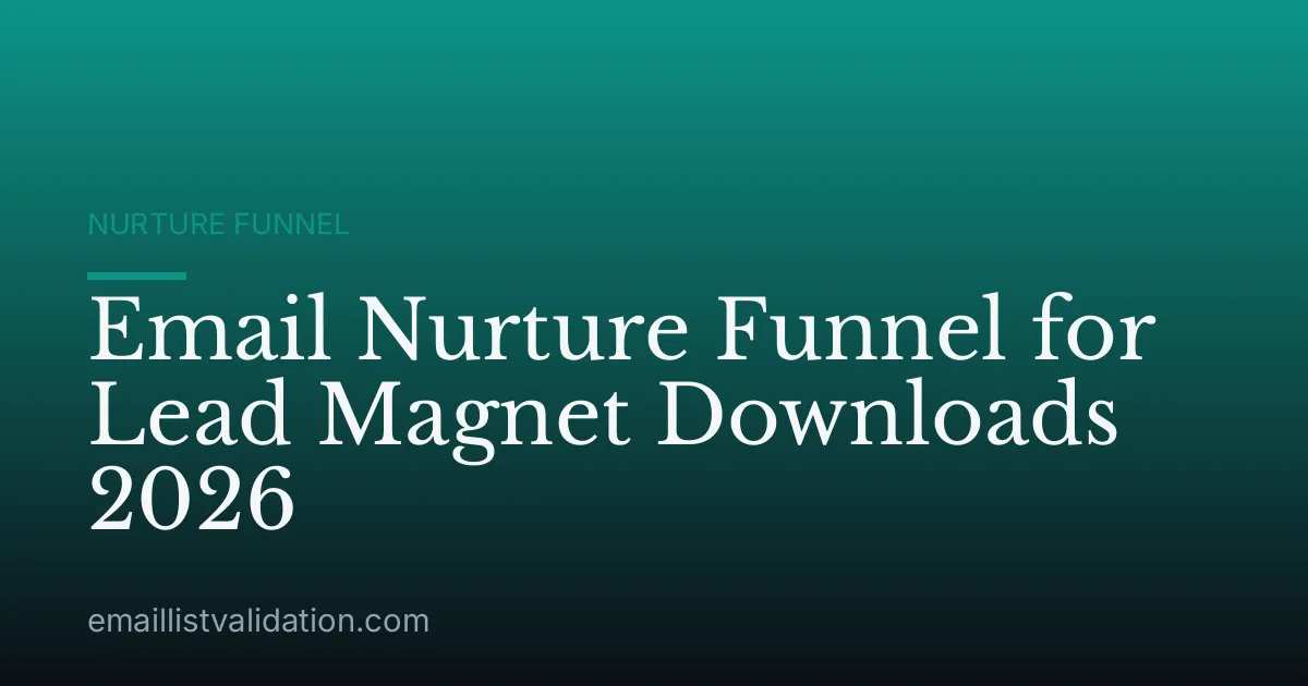 Email Nurture Funnel for Lead Magnet Downloads 2026