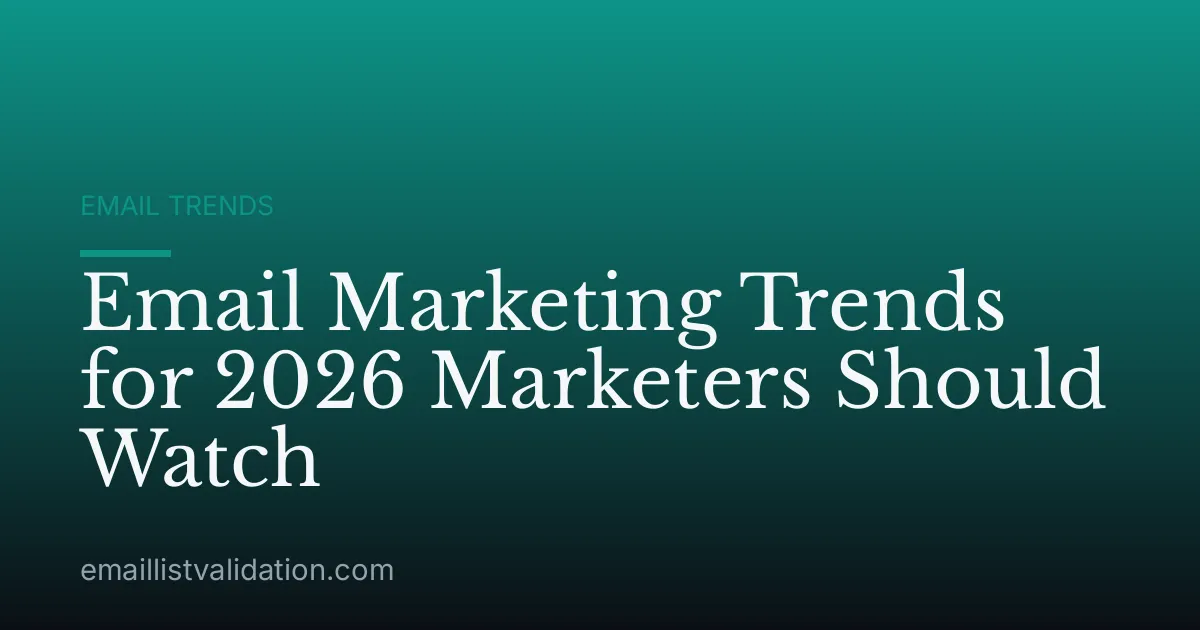 Email Marketing Trends for 2026 Marketers Should Watch