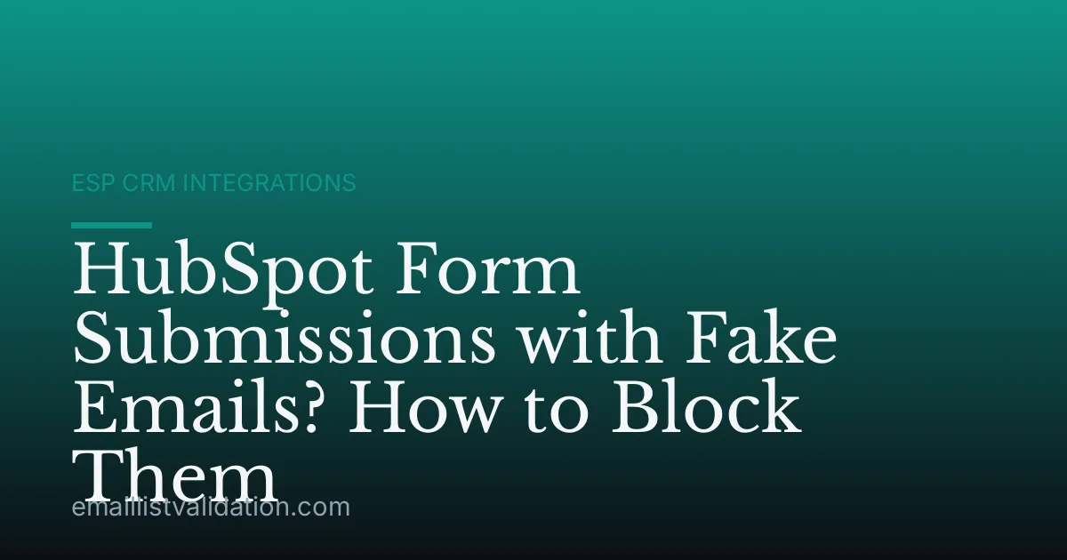 HubSpot Form Submissions with Fake Emails? How to Block Them