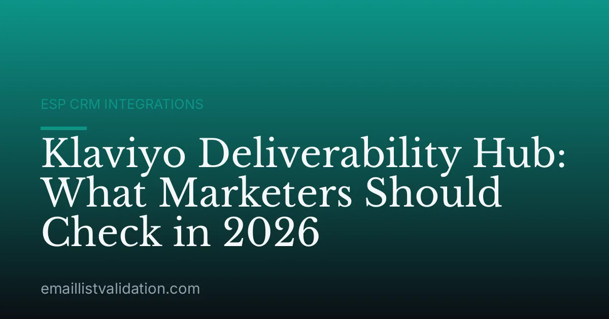 Klaviyo Deliverability Hub: What Marketers Should Check in 2026