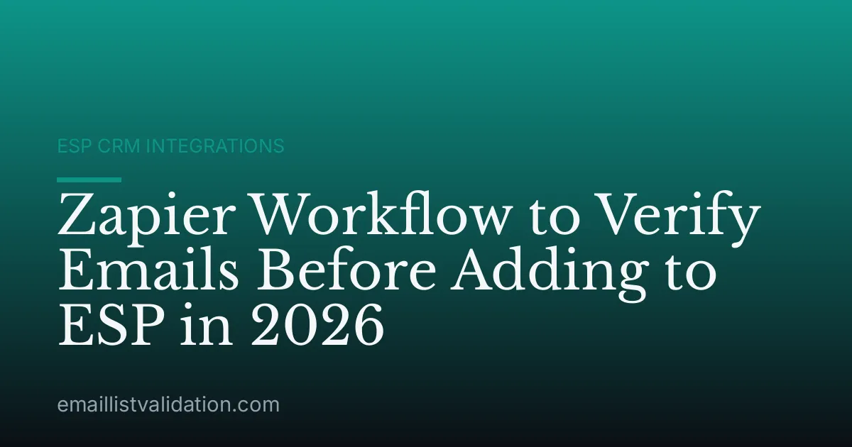 Zapier Workflow to Verify Emails Before Adding to ESP in 2026