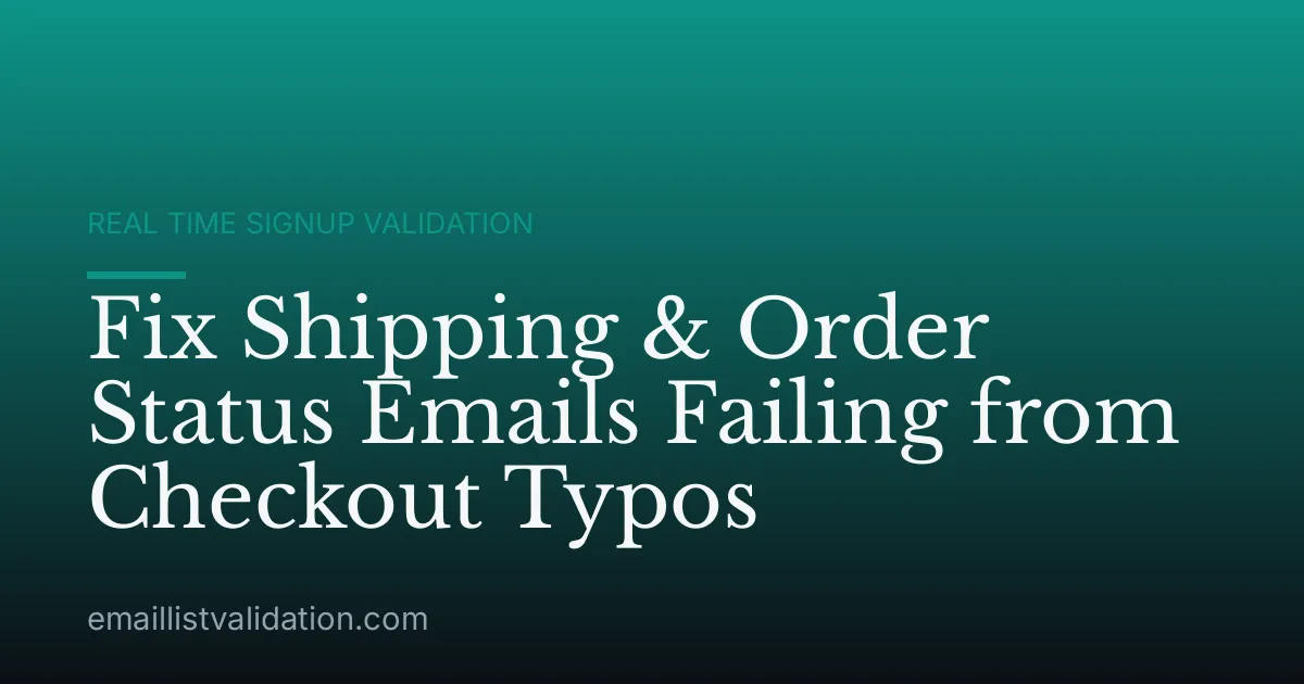 Fix Shipping & Order Status Emails Failing from Checkout Typos
