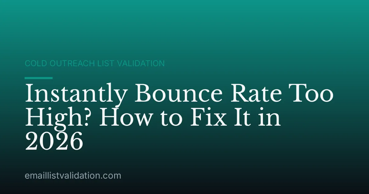 Instantly Bounce Rate Too High? How to Fix It in 2026