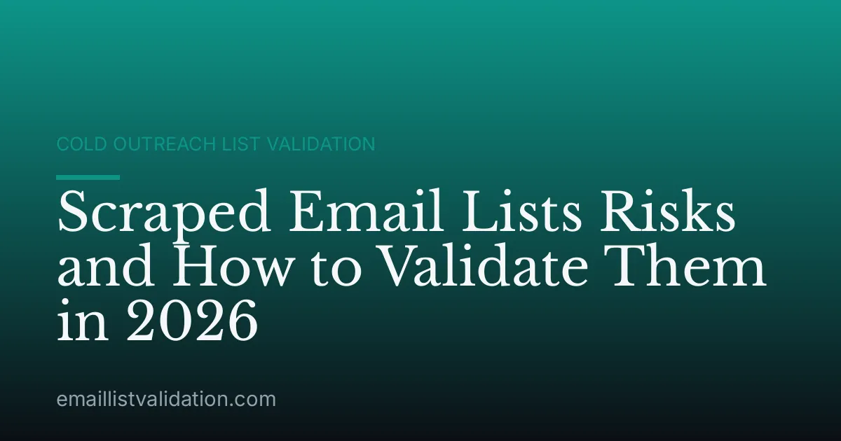 Scraped Email Lists Risks and How to Validate Them in 2026