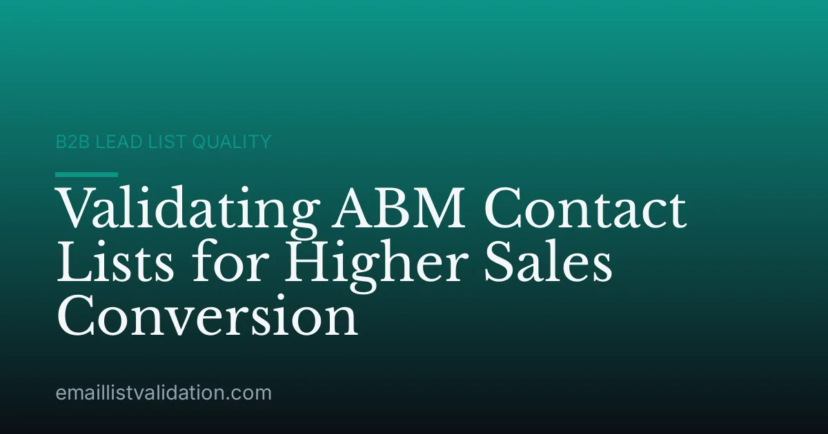 Validating ABM Contact Lists for Higher Sales Conversion