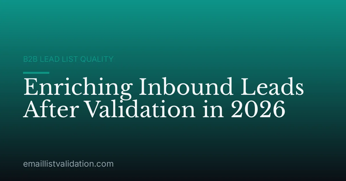 Enriching Inbound Leads After Validation in 2026