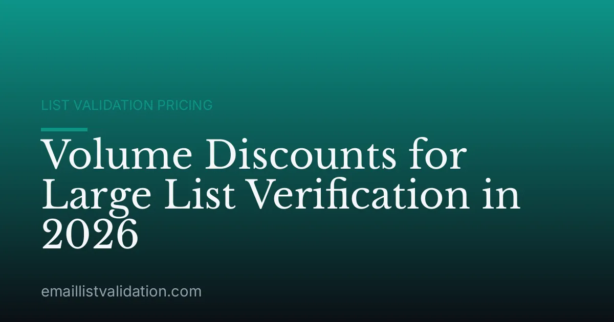 Volume Discounts for Large List Verification in 2026
