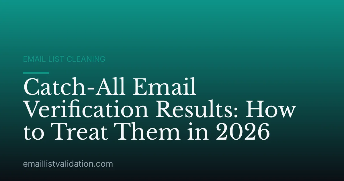 Catch-All Email Verification Results: How to Treat Them in 2026