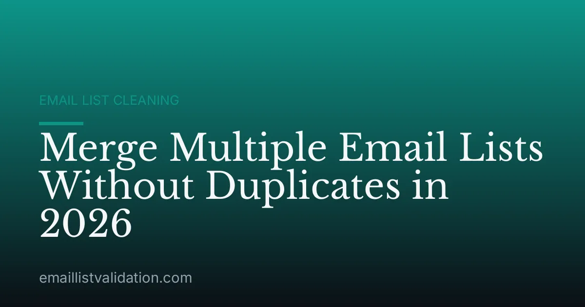 Merge Multiple Email Lists Without Duplicates in 2026