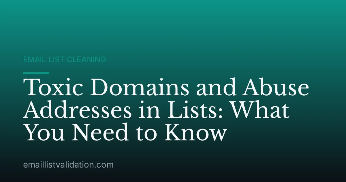 Toxic Domains and Abuse Addresses in Lists: What You Need to Know
