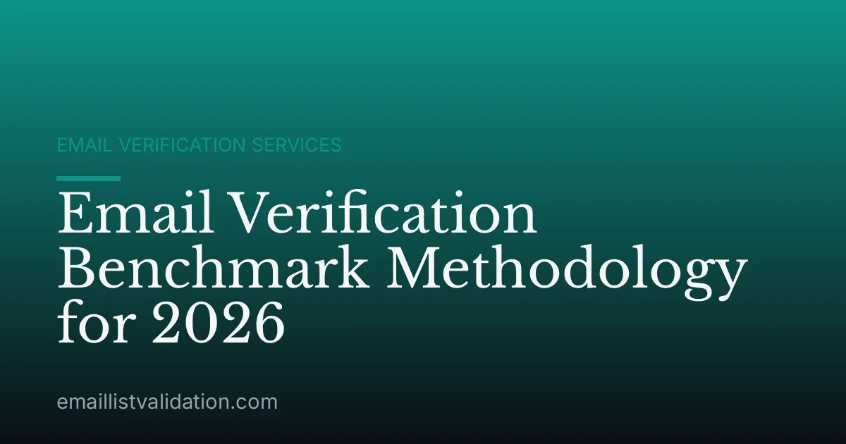 Email Verification Benchmark Methodology for 2026