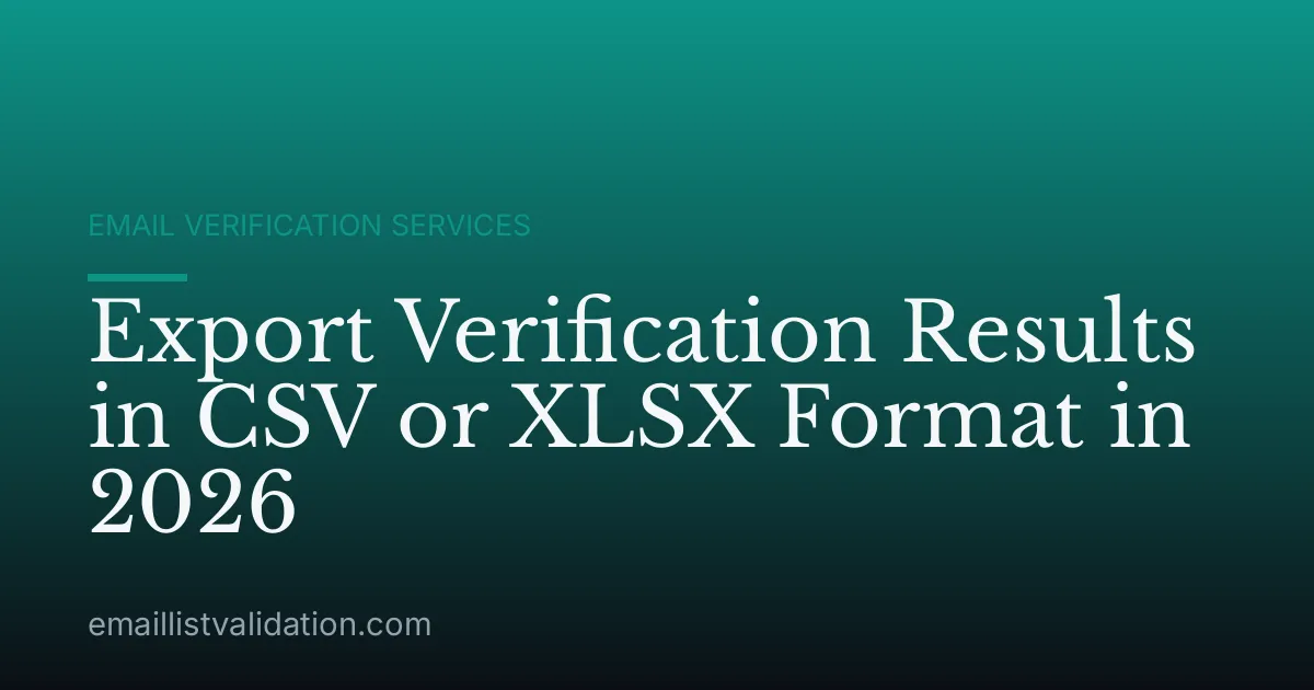 Export Verification Results in CSV or XLSX Format in 2026