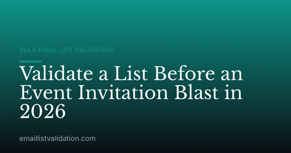 Validate a List Before an Event Invitation Blast in 2026