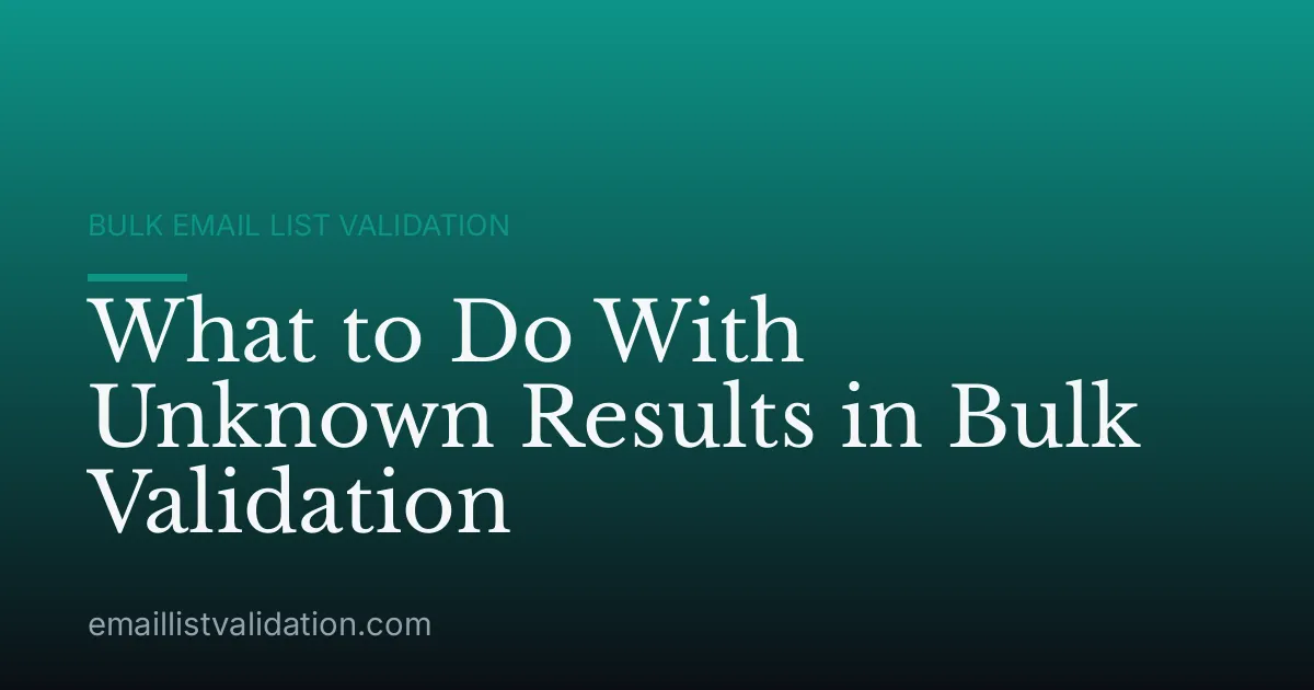 What to Do With Unknown Results in Bulk Validation