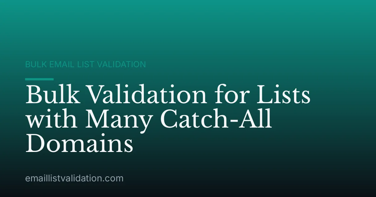 Bulk Validation for Lists with Many Catch-All Domains