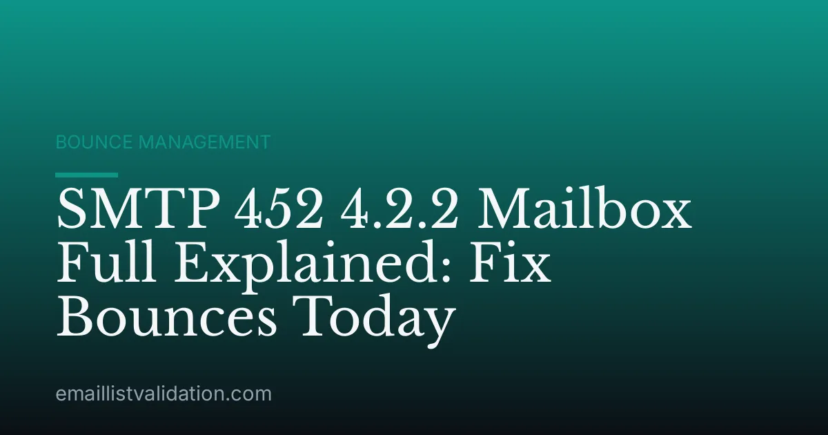 SMTP 452 4.2.2 Mailbox Full Explained: Fix Bounces Today