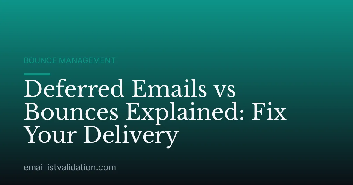 Deferred Emails vs Bounces Explained: Fix Your Delivery