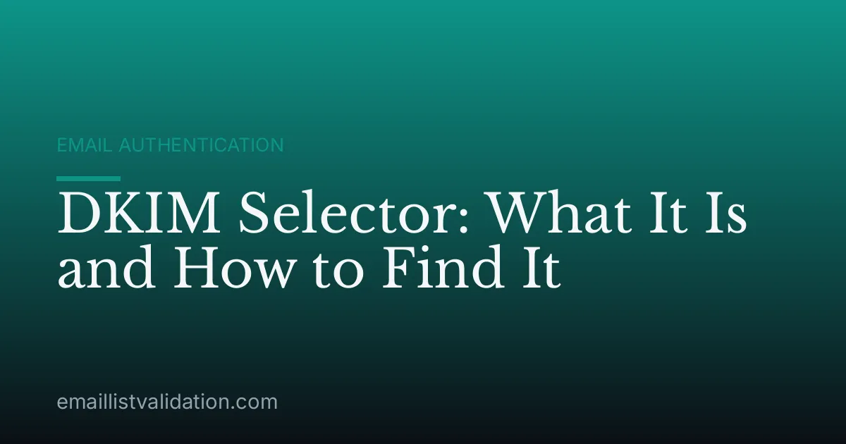 DKIM Selector: What It Is and How to Find It