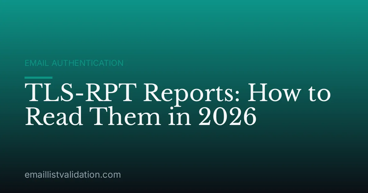TLS-RPT Reports: How to Read Them in 2026
