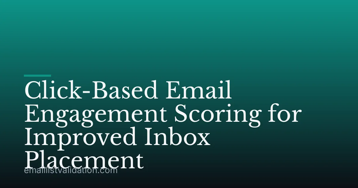 Click-Based Email Engagement Scoring for Improved Inbox Placement