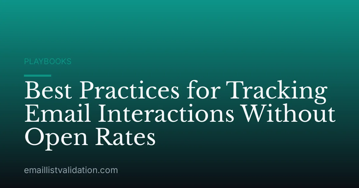 Best Practices for Tracking Email Interactions Without Open Rates