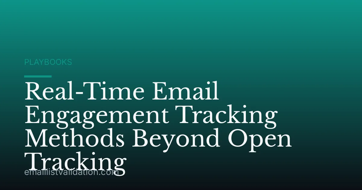 Real-Time Email Engagement Tracking Methods Beyond Open Tracking