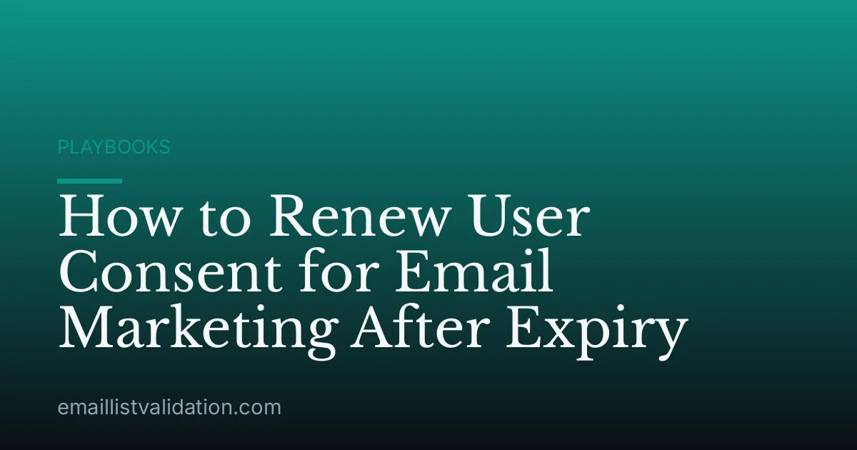 How to Renew User Consent for Email Marketing After Expiry