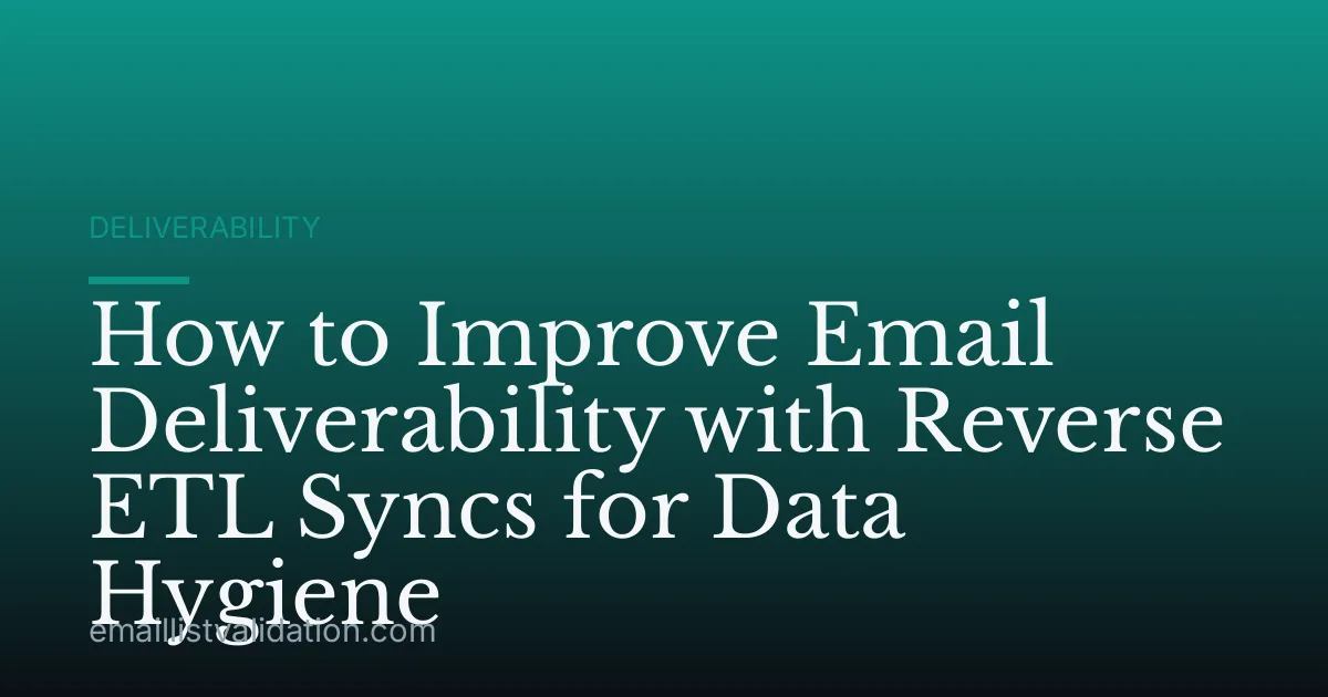 How to Improve Email Deliverability with Reverse ETL Syncs for Data Hygiene