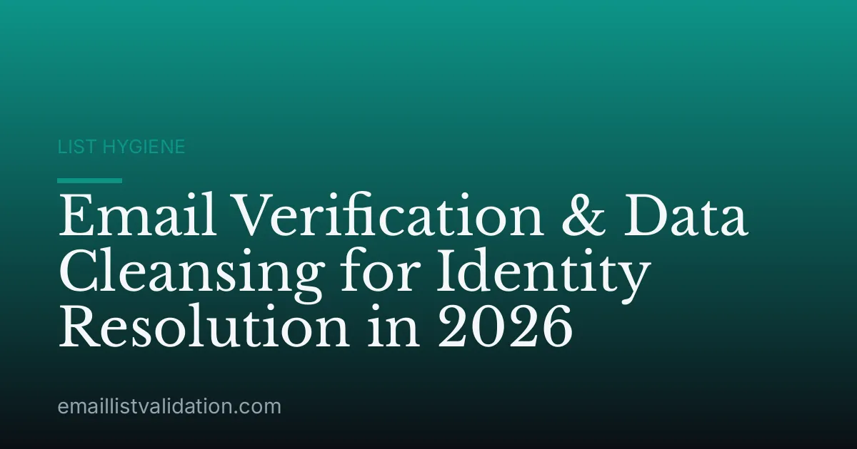 Email Verification & Data Cleansing for Identity Resolution in 2026