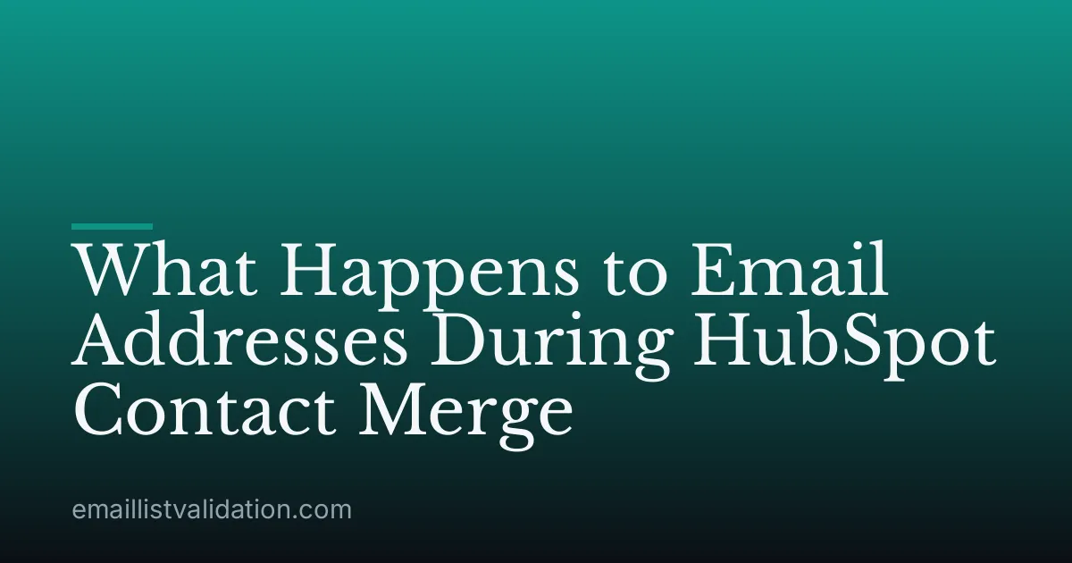 What Happens to Email Addresses During HubSpot Contact Merge