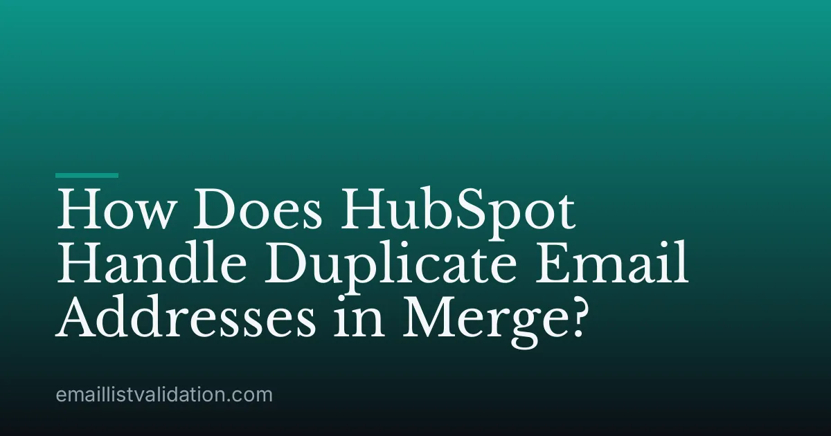 How Does HubSpot Handle Duplicate Email Addresses in Merge?