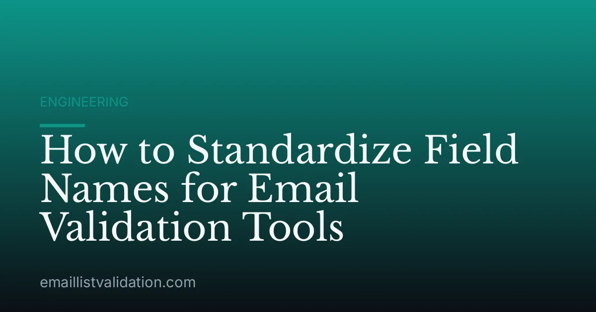 How to Standardize Field Names for Email Validation Tools