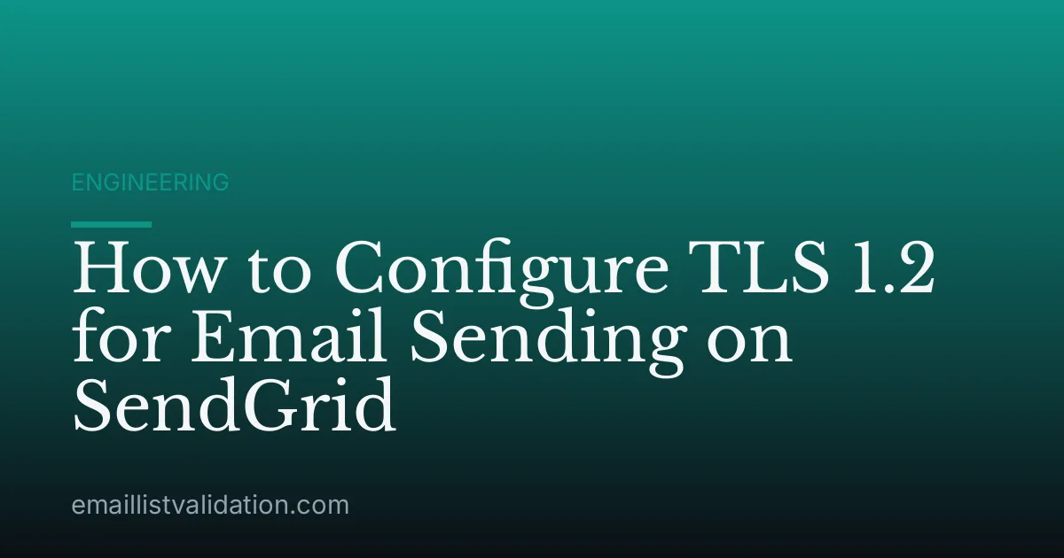 How to Configure TLS 1.2 for Email Sending on SendGrid