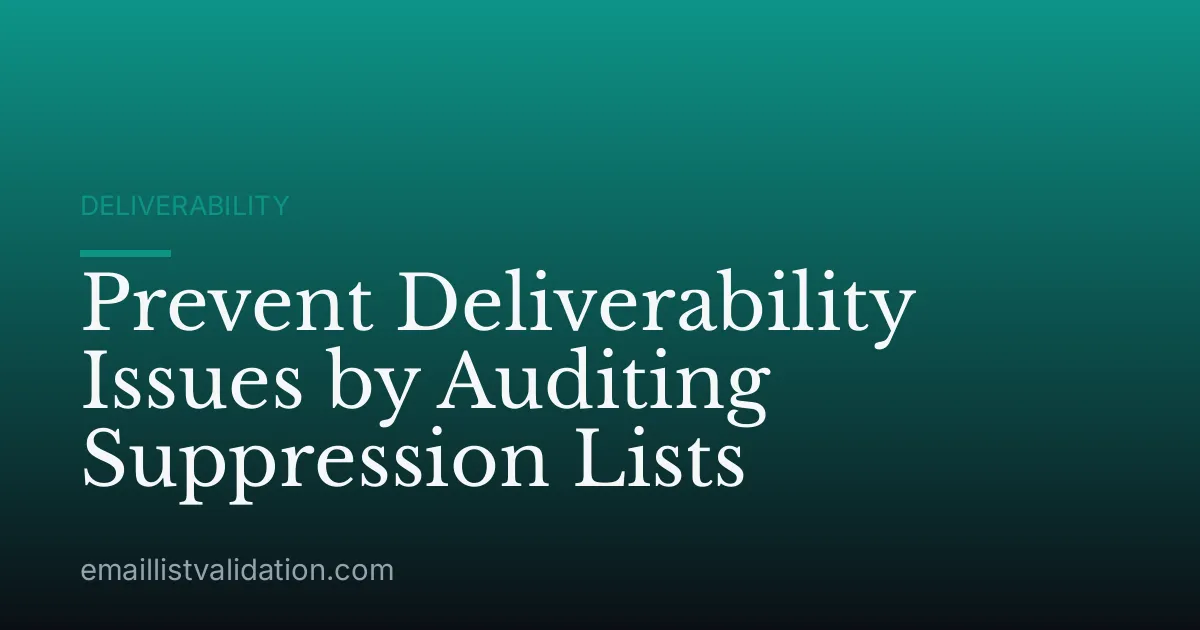 Prevent Deliverability Issues by Auditing Suppression Lists